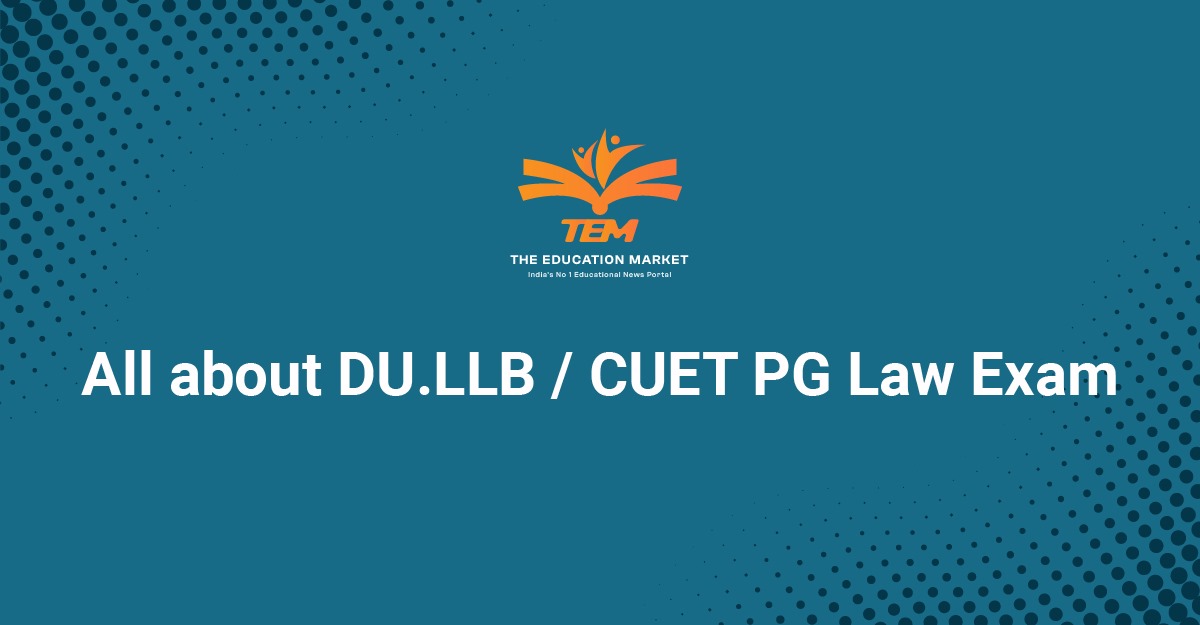 All about DU.LLB/CUET PG Law Exam( Fees, Contact & Reviews)