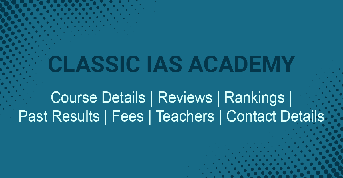 Top prime IAS coaching institute in India : Classic IAS Academy