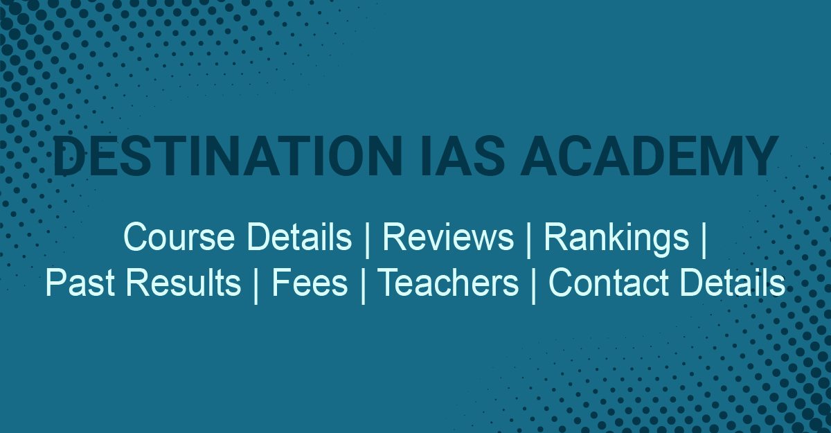 best Choice IAS institute in india: Destination IAS Academy