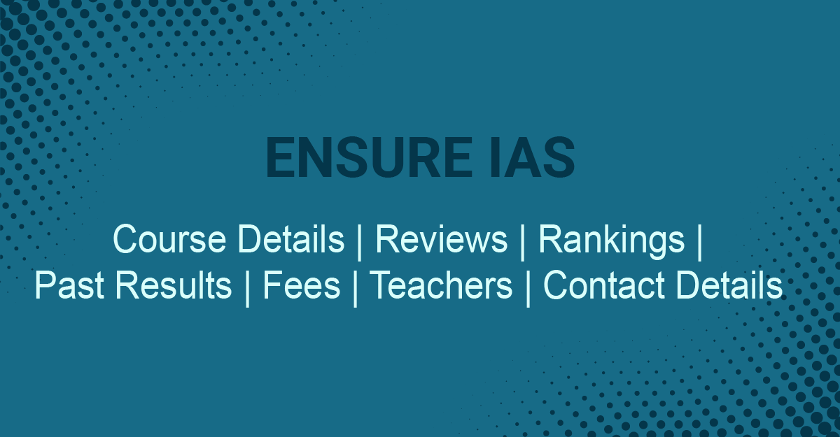 Top most IAS coaching institutes: Ensure IAS