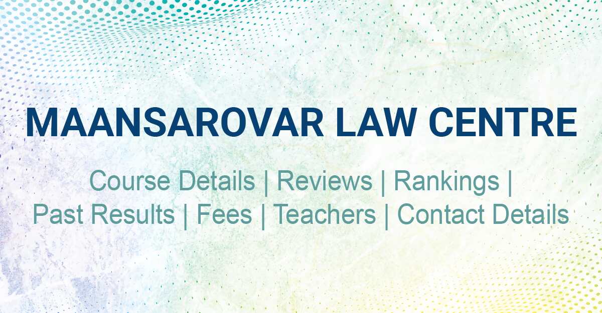 Top-notch coaching centers for law:Maansarovar Law Centre
