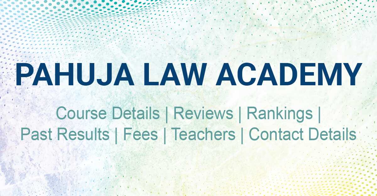 Leading academies for legal guidance: PAHUJA LAW ACADEMY