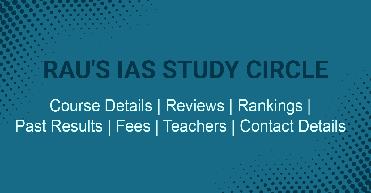 top ranked Ias coaching institutes: Rau’s IAS Study Circle