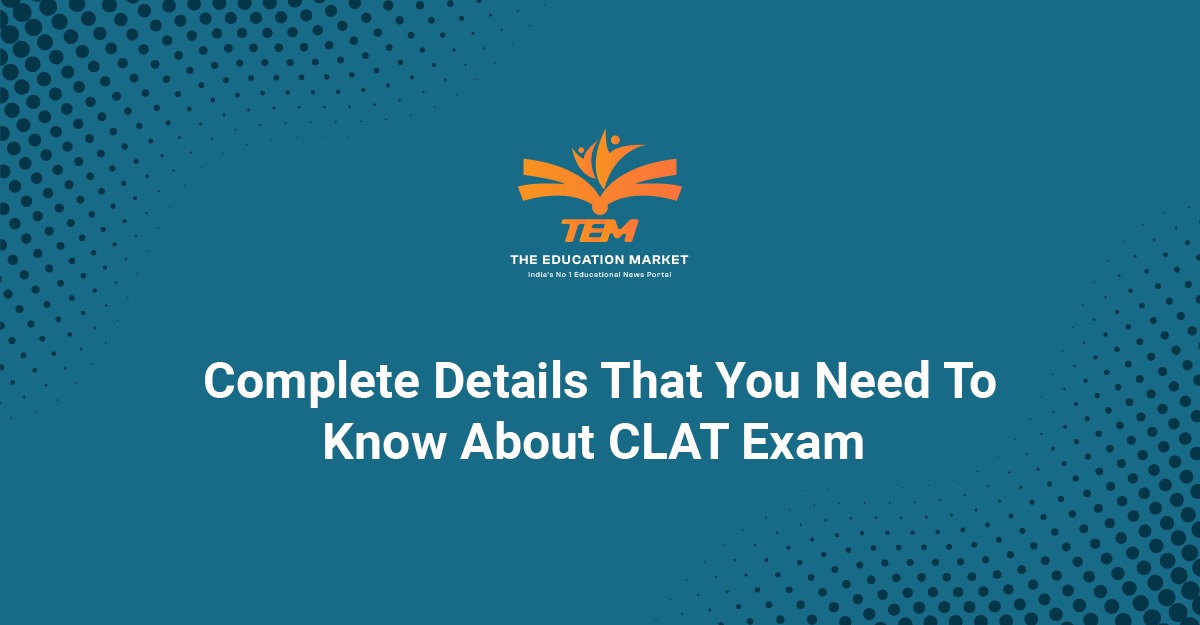 Complete Details About CLAT Exam