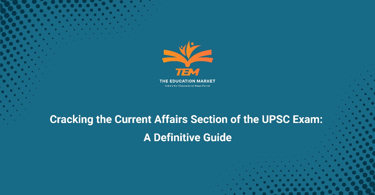 Current Affairs Section of the UPSC Exam