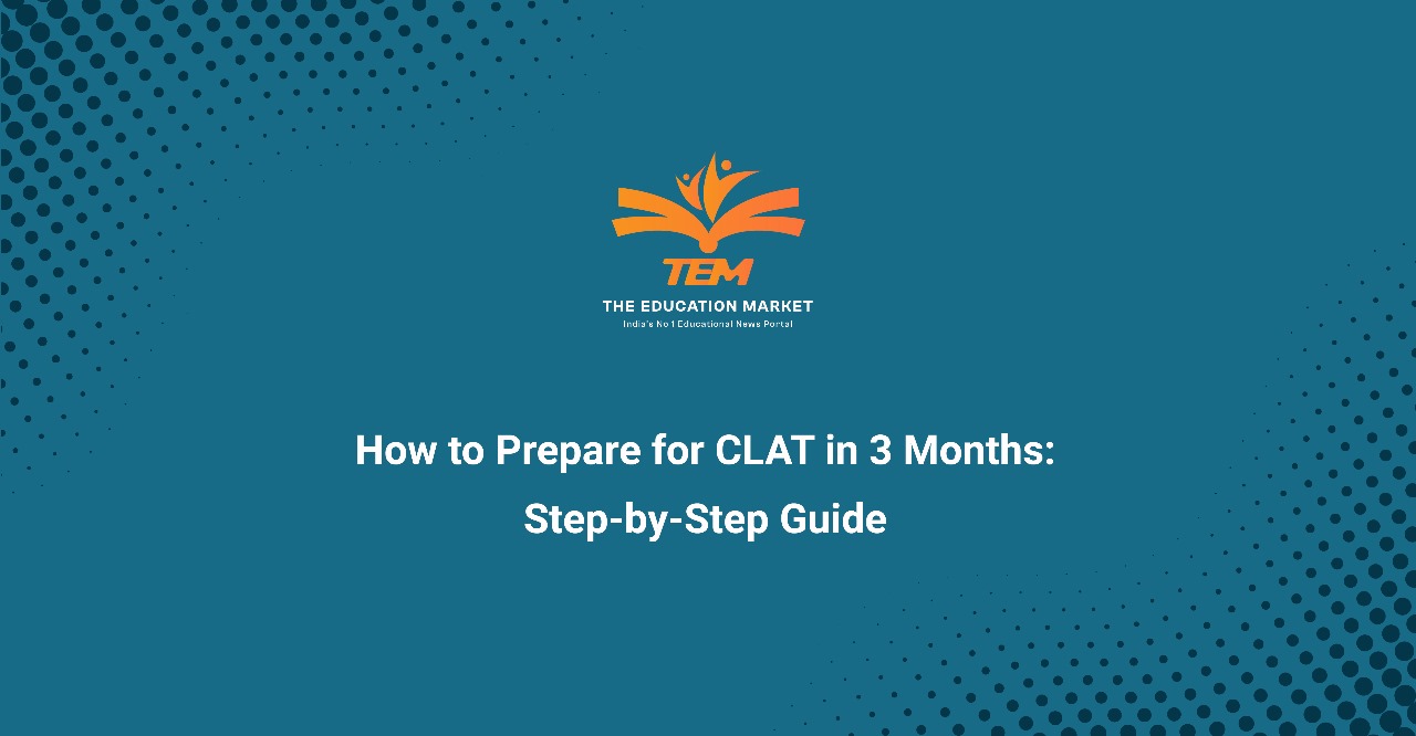 How to Prepare for CLAT in 3 Months