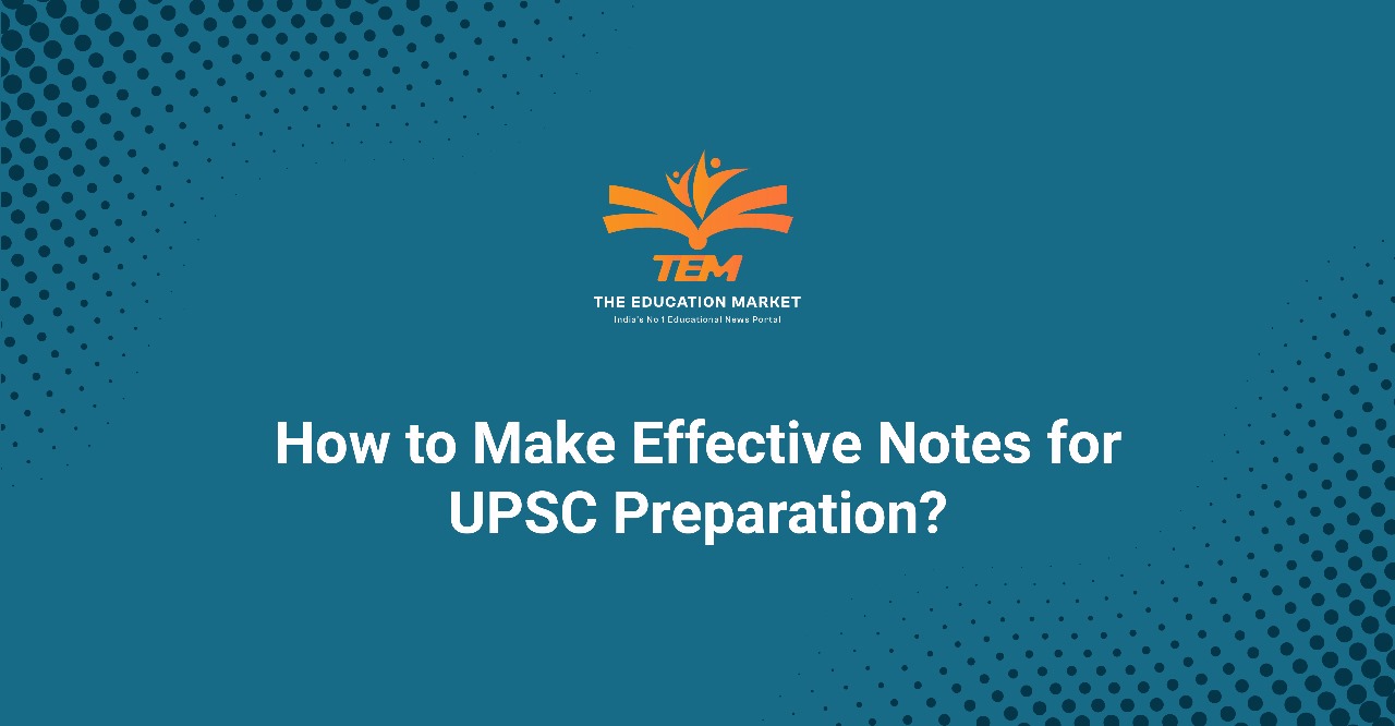 Make Effective Notes for UPSC Preparation