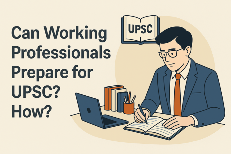 Can Working Professionals Prepare for UPSC