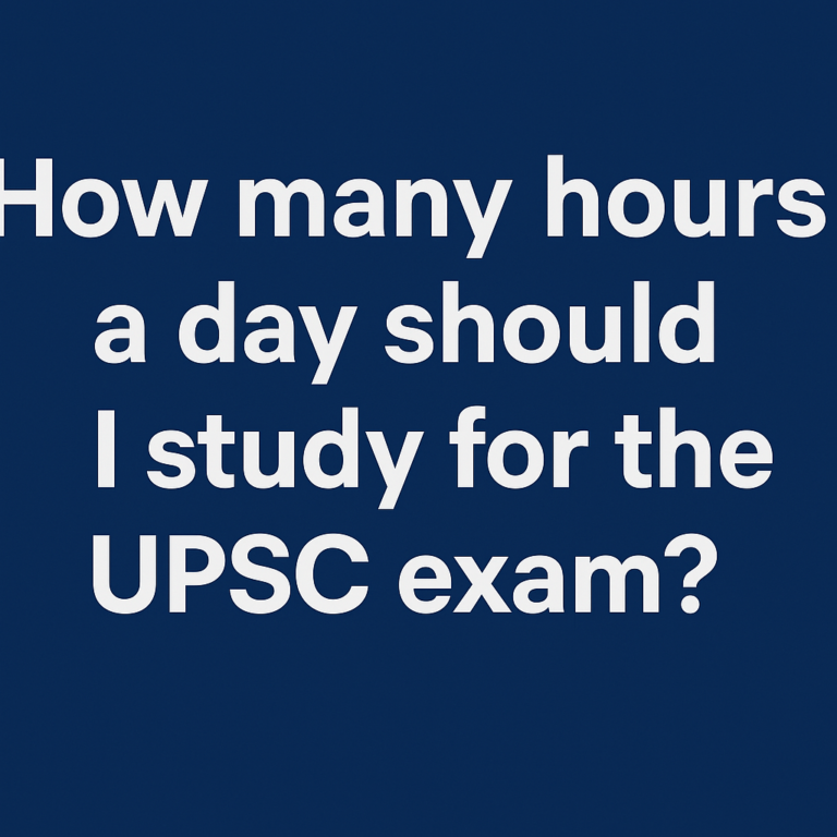 Hours a Day Should I Study for the UPSC
