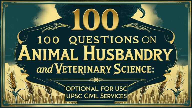 100 Questions on Animal Husbandry and Veterinary Science Optional
