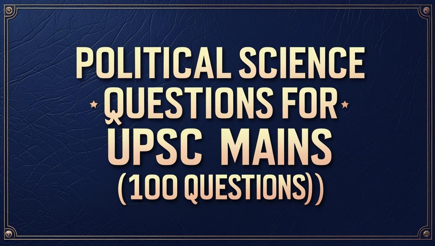 Political Science Questions for UPSC MAINS