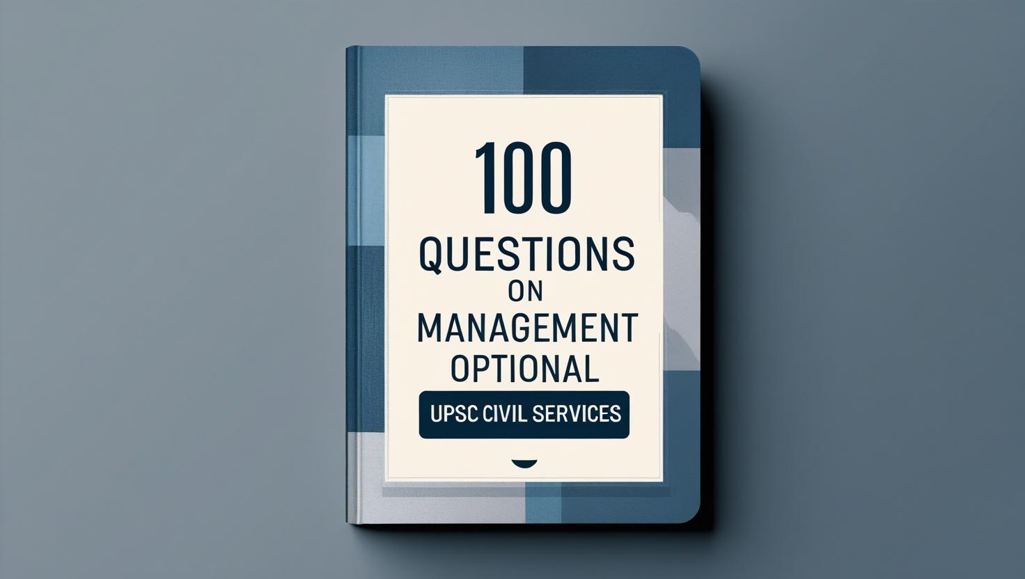 100 Questions on Management Optional for UPSC Civil Services