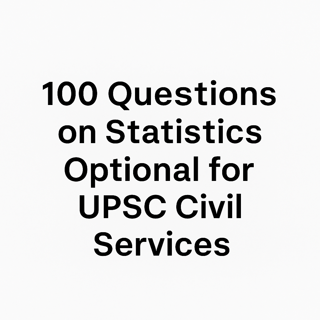 Questions on Statistics Optional for UPSC Civil Services