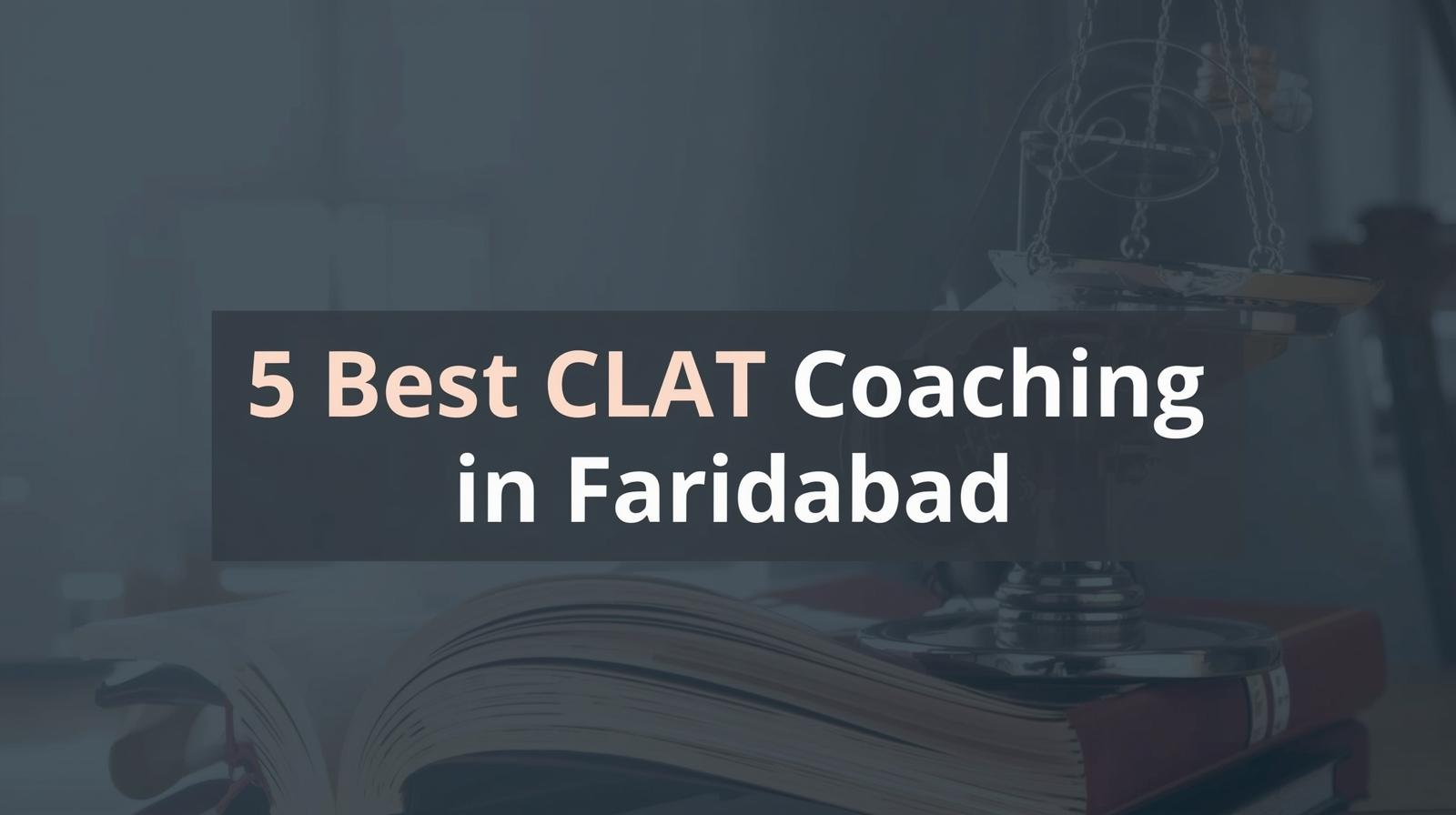 5 Best CLAT Coaching in Faridabad