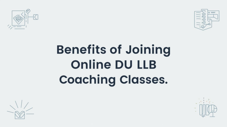 Benefits of Joining Online DU LLB Coaching Classes