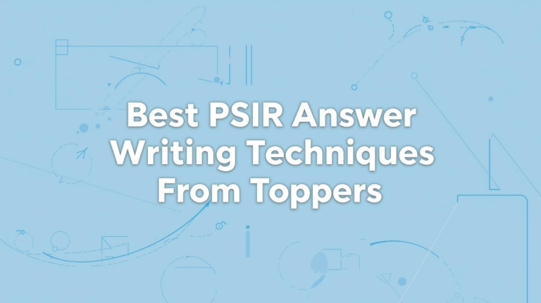 Best PSIR Answer Writing Techniques (From Toppers)