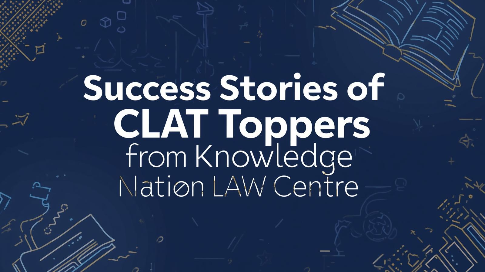 CLAT Toppers from Knowledge Nation Law Centre