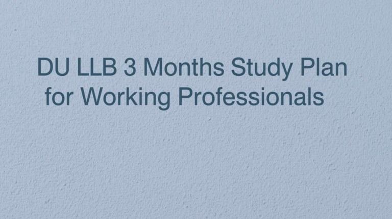 DU LLB 3 Months Study Plan for Working Professionals