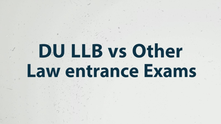 DU LLB vs Other Law Entrance Exams