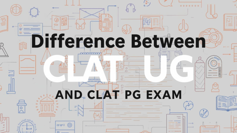 Difference Between CLAT UG and CLAT PG Exam