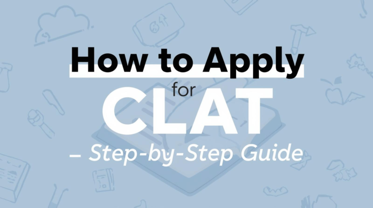 How to Apply for CLAT Step by Step Guide