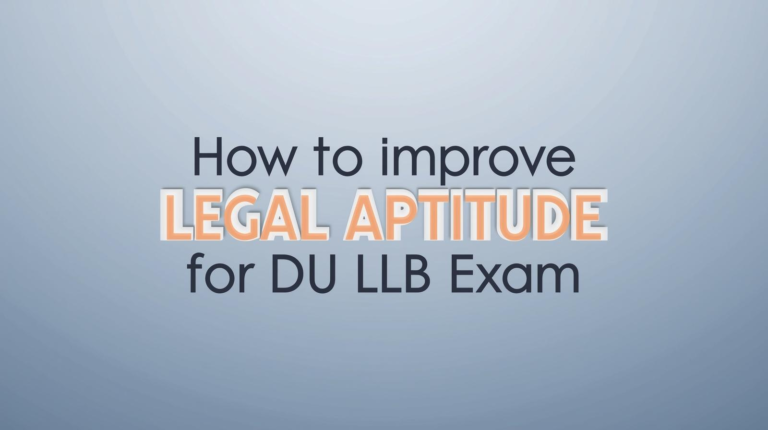 How to Improve Legal Aptitude for DU LLB Exam