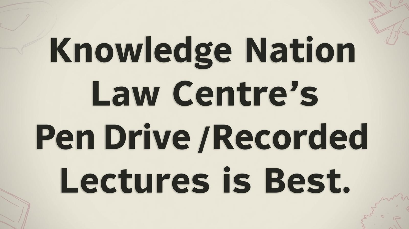 Knowledge Nation Law Centre’s DU LLB Pen Drive Recorded Lectures are Best for Working Students