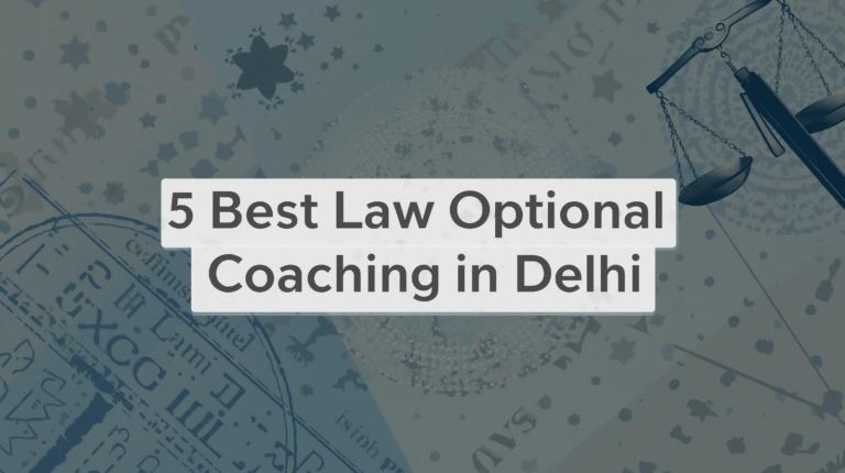 5 Best Law Optional Coaching in Delhi