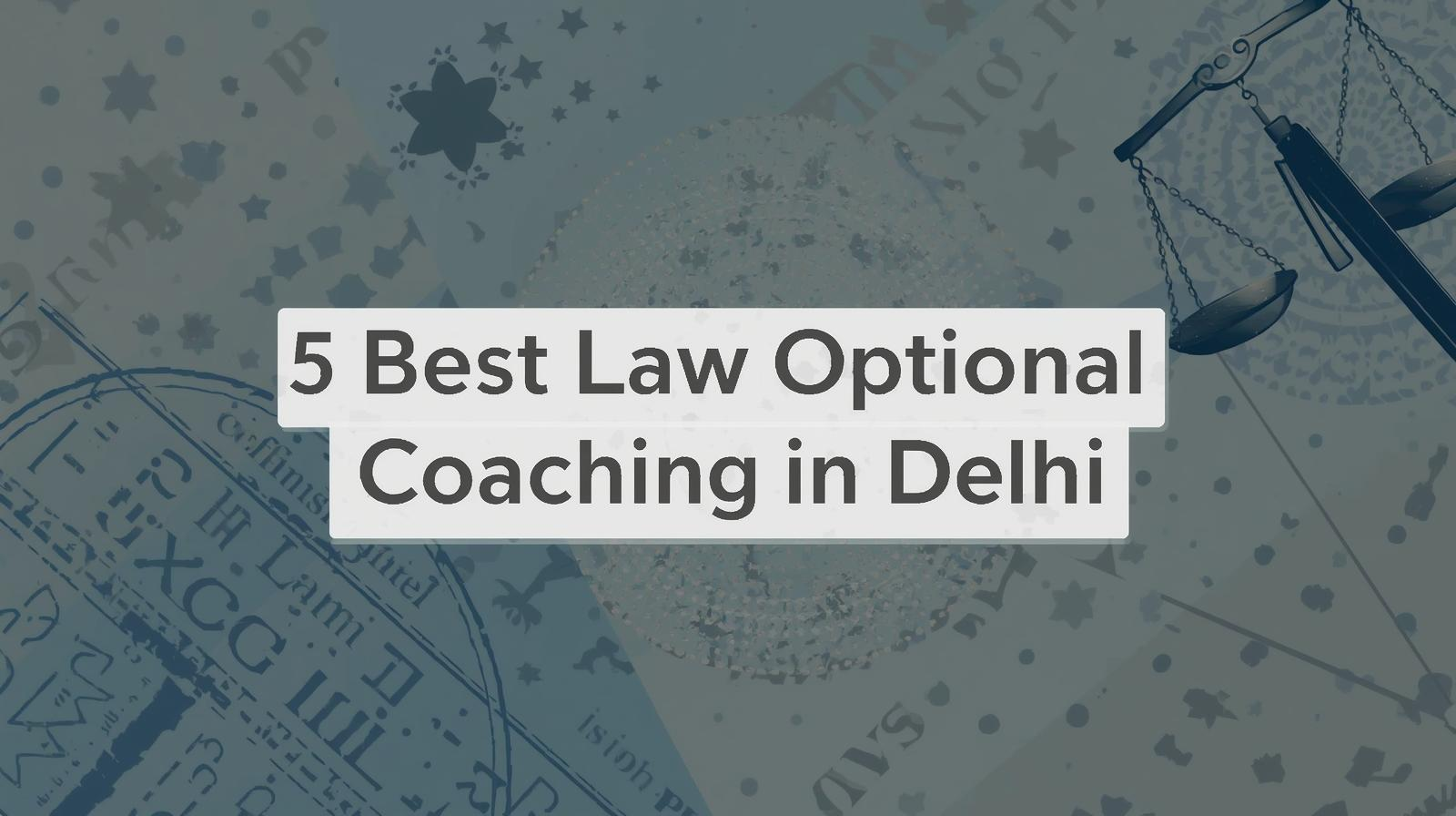 5 Best Law Optional Coaching in Delhi