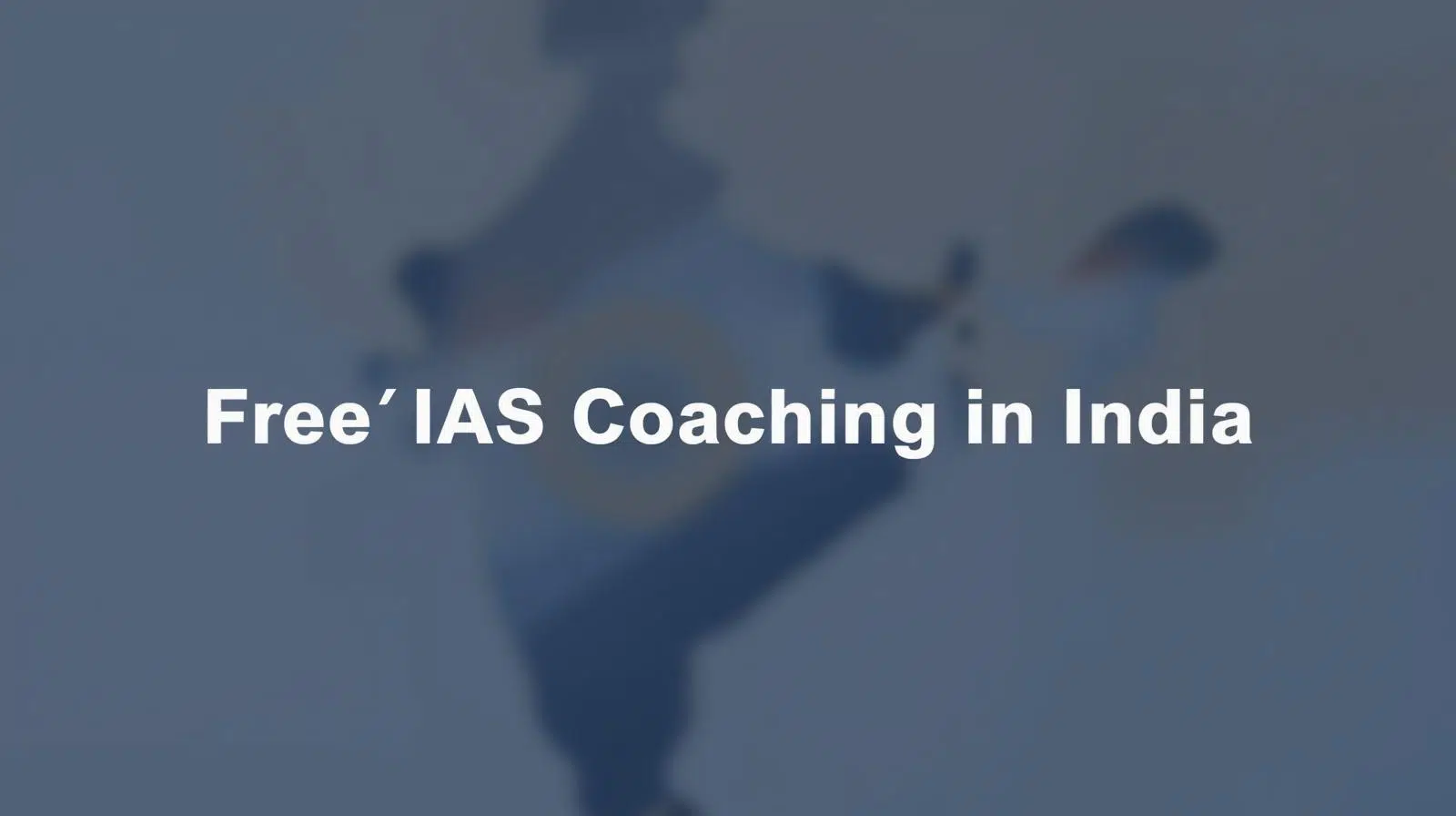 Free IAS Coaching in India