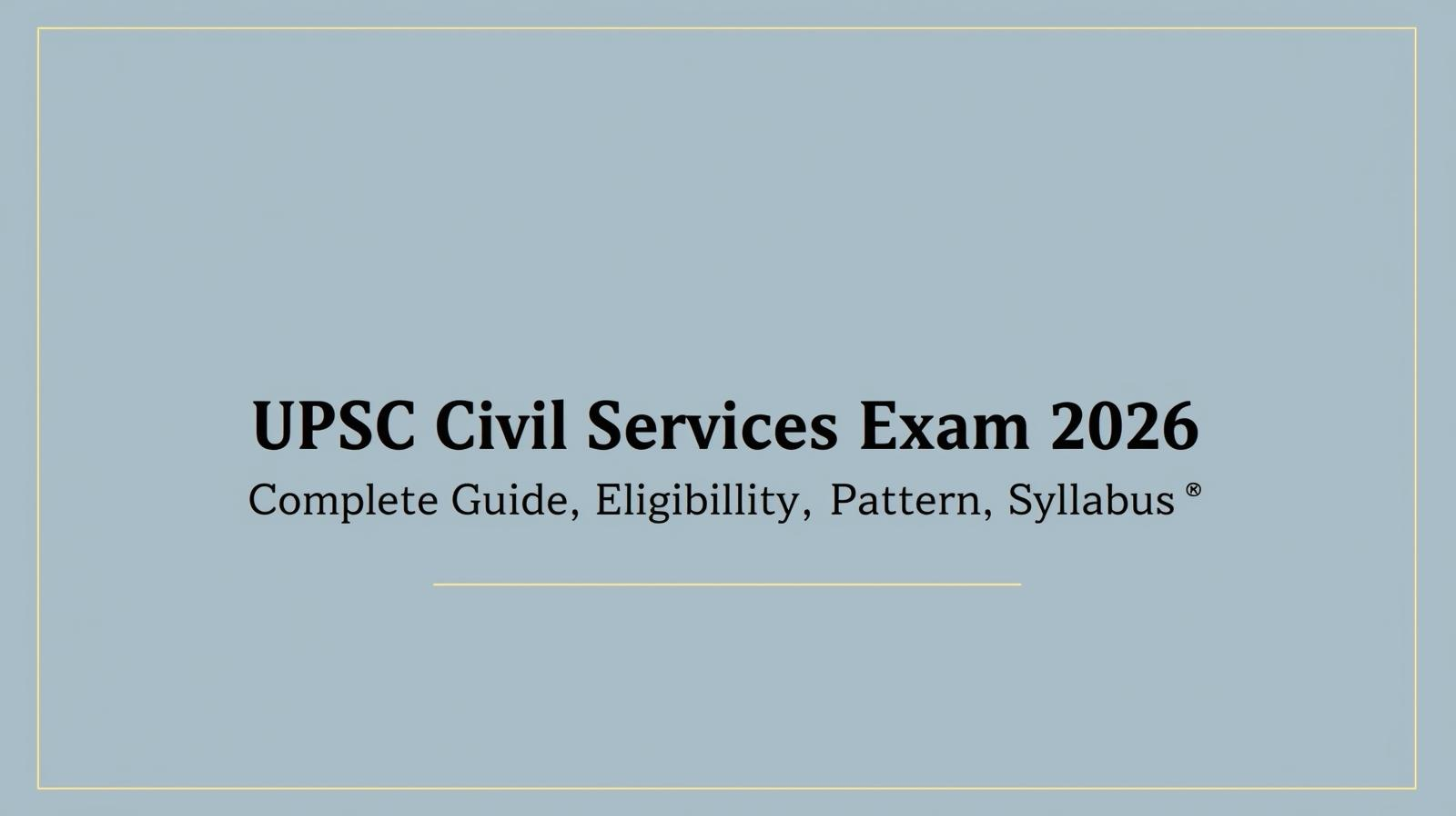 UPSC Civil Services Exam 2026