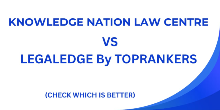 Knowledge Nation Law Centre vs LegalEdge by TopRankers: Which is Better?