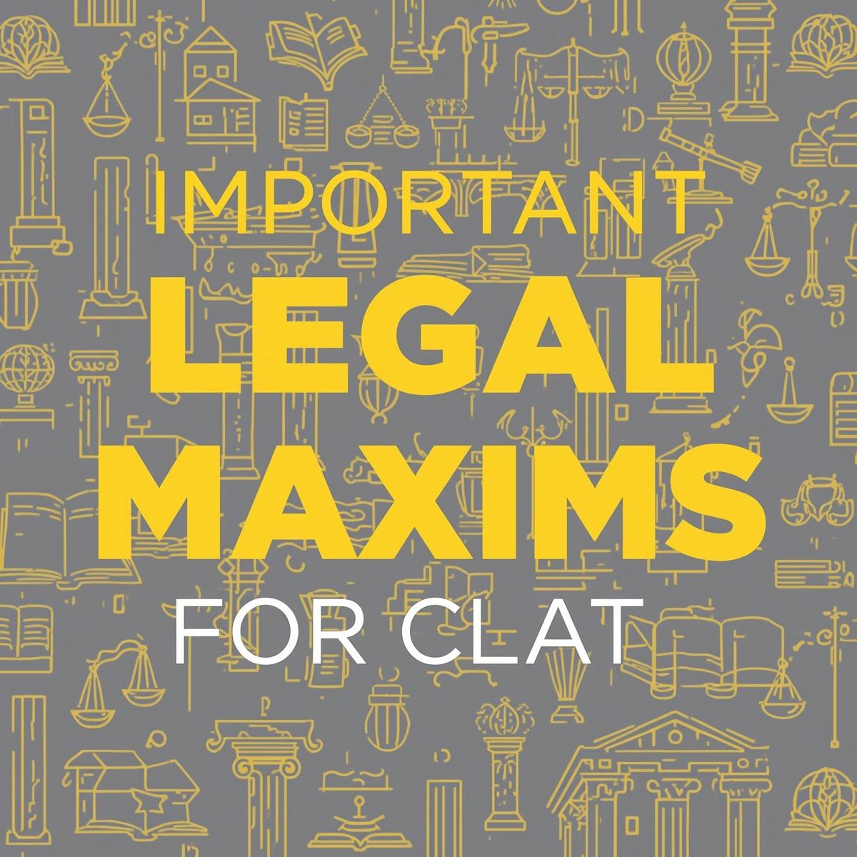 Important Legal Maxims for CLAT Exam
