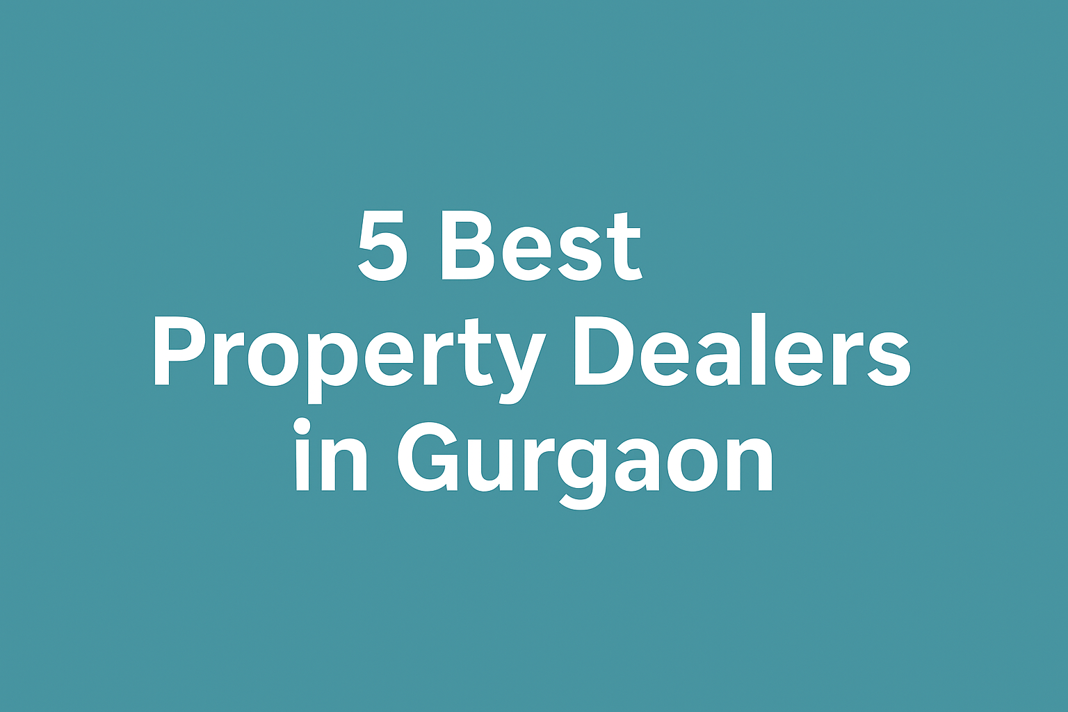 5 Best Property Dealers in Gurgaon