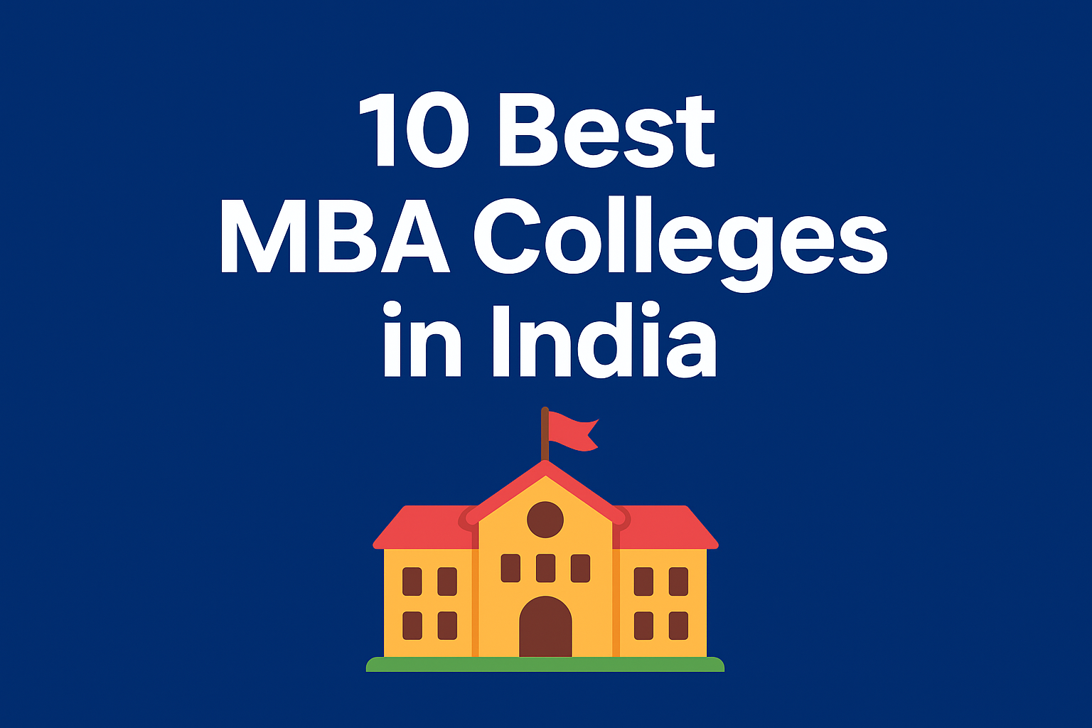 10 Best MBA Colleges in India