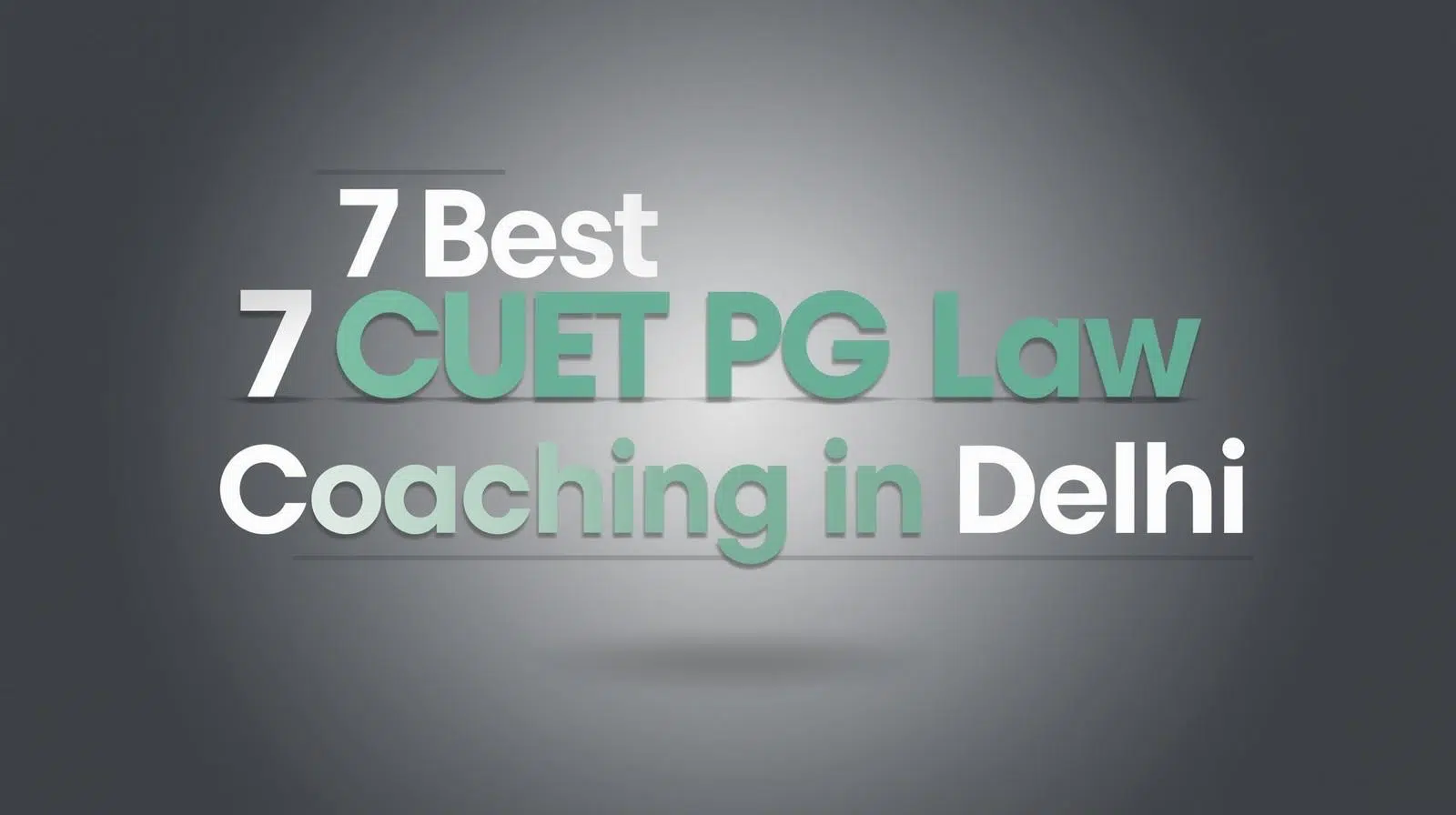 7 Best CUET PG LAW Coaching in Delhi
