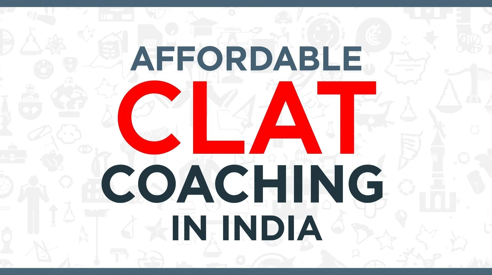 Top 3 Affordable CLAT Coaching in India